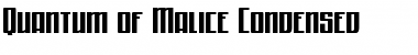 Quantum of Malice Condensed Font