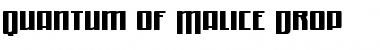 Quantum of Malice Drop Font