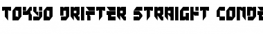 Tokyo Drifter Straight Condensed Font