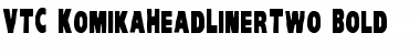 VTC-KomikaHeadLinerTwo Bold Font VTC-KomikaHeadLinerTwo Bold Font