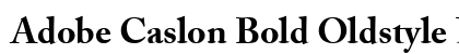Adobe Caslon Bold Oldstyle FiguresA Preview