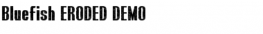 Bluefish ERODED DEMO Font