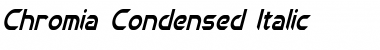Chromia Condensed Italic Font Chromia Condensed Italic Font