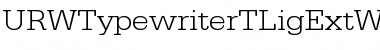 URWTypewriterTLigExtWid Font