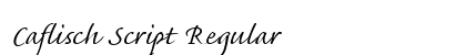 Caflisch Script Regular Preview