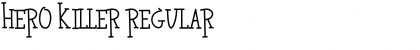 Download HERO KILLER Font Download HERO KILLER Font