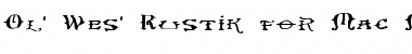 Ol' Wes' Rustik for Mac Medium Font