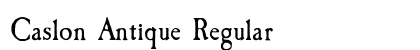Caslon Antique Regular Preview
