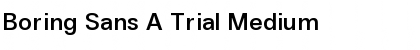 Boring Sans A Trial Medium Font