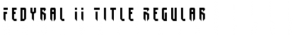 Fedyral II Title Regular Font