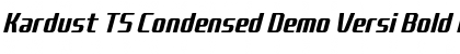 Kardust TS Condensed Demo Versi Bold Italic Font