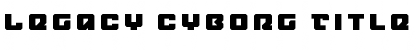 Legacy Cyborg Title Font