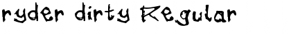 Download ryder dirty Font Download ryder dirty Font