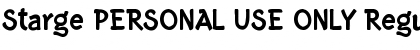 Starge PERSONAL USE ONLY Font