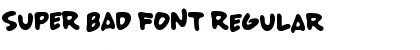 SUPER BAD FONT Font