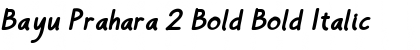 Bayu Prahara 2 Bold Bold Italic Font