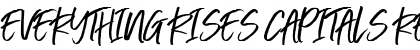 Everything RISES Capitals Regular Font