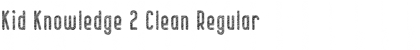 Download Kid Knowledge 2 Clean Font Download Kid Knowledge 2 Clean Font