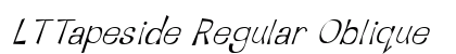 LTTapeside Regular Oblique Preview