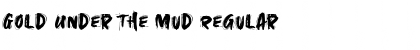 Download Gold Under The Mud Font Download Gold Under The Mud Font