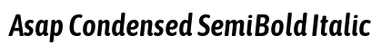 Asap Condensed SemiBold Italic Preview