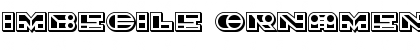 Imbecile Ornamental Font