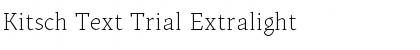 Kitsch Text Trial Extralight Font