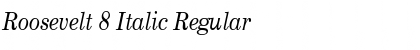Roosevelt 8 Italic Regular Font