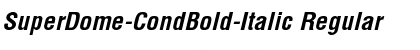 SuperDome-CondBold-Italic Regular Font