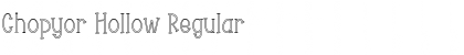 Chopyor Hollow Regular Font