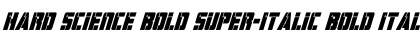 Hard Science Bold Super-Italic Font