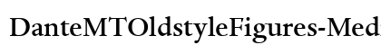 DanteMTOldstyleFigures-Medium Medium preview
