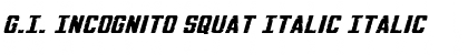 G.I. Incognito Squat Italic Font