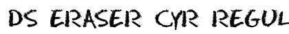 DS Eraser Cyr Regular preview