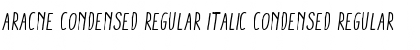 Aracne Condensed Regular Italic Condensed Regular Font