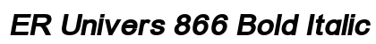 ER Univers 866 Bold Italic preview