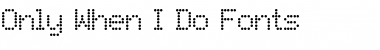 Download Only When I Do Fonts Font Download Only When I Do Fonts Font