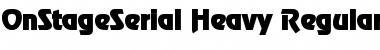 OnStageSerial-Heavy Regular Font OnStageSerial-Heavy Regular Font