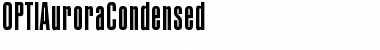 OPTIAuroraCondensed Font