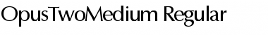 Download OpusTwoMedium Font