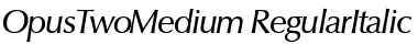 OpusTwoMedium RegularItalic Font