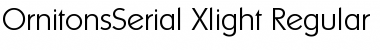 OrnitonsSerial-Xlight Regular Font