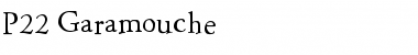 P22 Garamouche Font