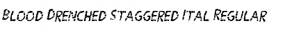 Download Blood Drenched Staggered Ital Font Download Blood Drenched Staggered Ital Font