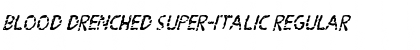 Download Blood Drenched Super-Italic Font Download Blood Drenched Super-Italic Font