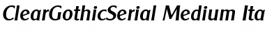 ClearGothicSerial-Medium Italic Font
