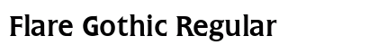 Flare Gothic Regular Preview