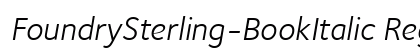 FoundrySterling-BookItalic Regular preview