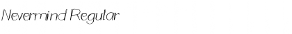 Nevermind Regular Font Nevermind Regular Font