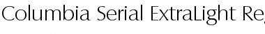 Download Columbia-Serial-ExtraLight Font